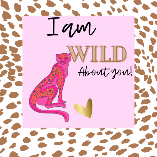 I AM WILD ABOUT YOU V-DAY TAG