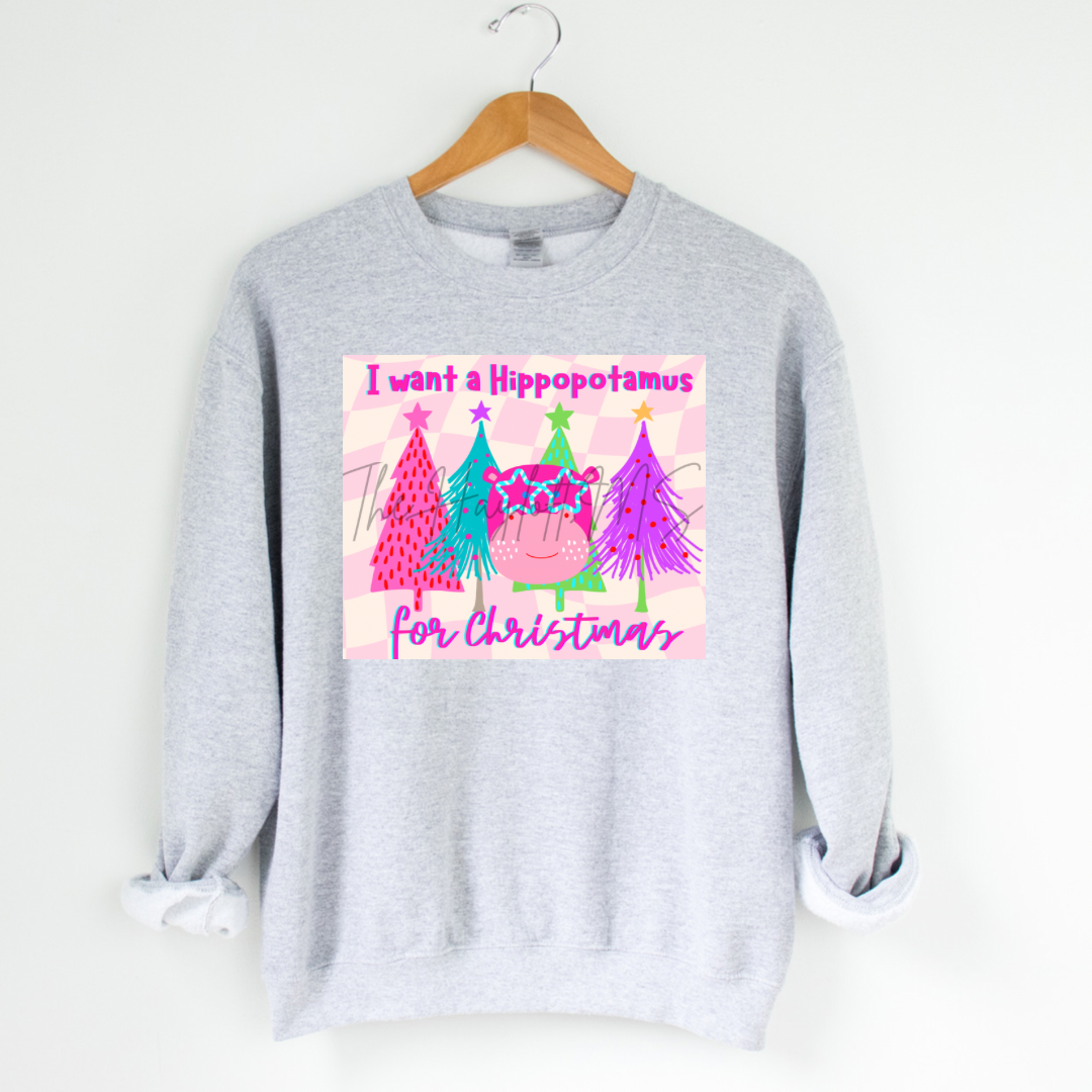 I WANT A HIPPOPOTAMUS FOR CHRISTMAS SWEATSHIRT