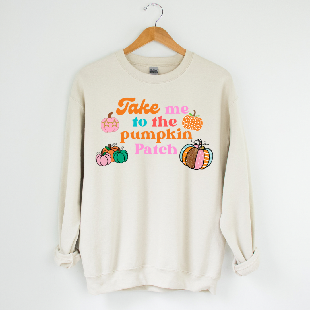 TAKE ME TO THE PUMPKIN PATCH SWEATSHIRT